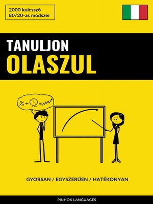 cover image of Tanuljon Olaszul--Gyorsan / Egyszerűen / Hatékonyan